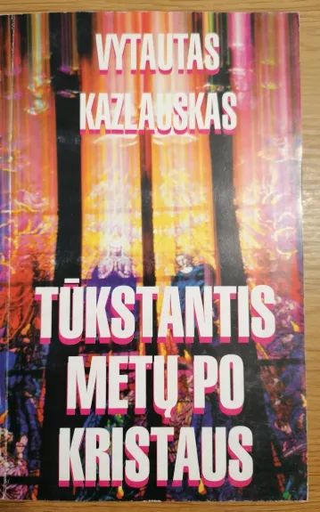 Tūkstantis metų po Kristaus - Vytautas Kazlauskas, knyga 1
