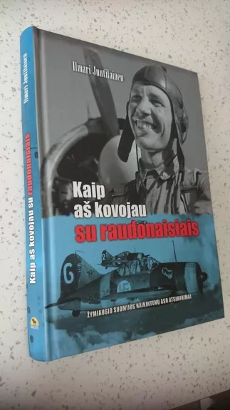 Kaip aš kovojau su raudonaisiais - Ilmari Ilmario Juutilainen, knyga