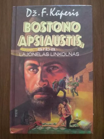 Bostono apsiaustis, arba Lajonelas Linkolnas - Dž. F. Kuperis, knyga