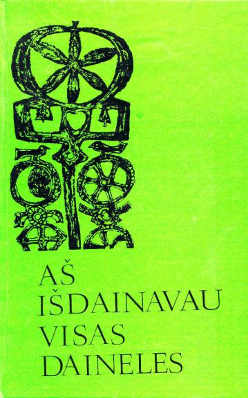 Aš išdainavau visas daineles (I ir II dalys)