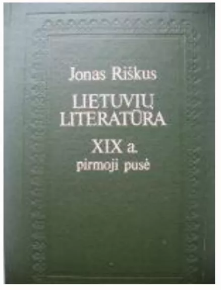 Lietuvių literatūra. XIX a. pirmoji pusė - Jonas Riškus, knyga