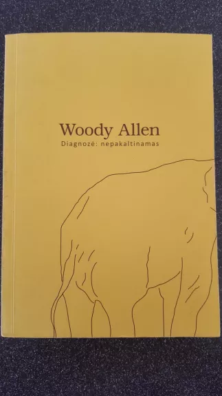 Diagnozė: nepakaltinamas - Allen Woody, knyga