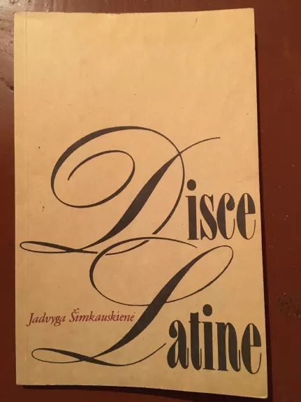Disce Latine: Vadovėlis studentams medikams - Jadvyga Šimkauskienė, knyga