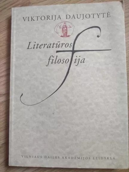 Literatūros filosofija - Viktorija Daujotytė, knyga