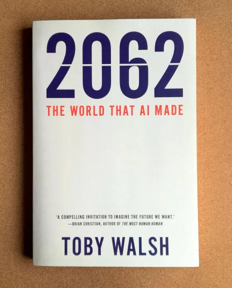 2062. The world that AI made - Toby Walsh, knyga