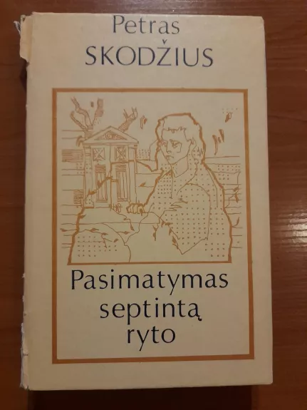 Pasimatymas septintą ryto - Petras Skodžius, knyga