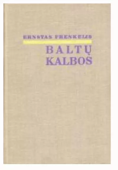 Baltų kalbos - Ernstas Frenkelis, knyga