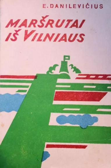 Maršrutai iš Vilniaus - Eugenijus Danilevičius, knyga