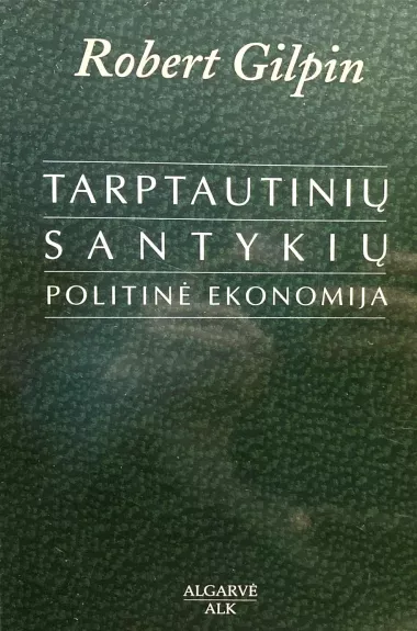 Tarptautinių santykių politinė ekonomija - Robert Gilpin, knyga