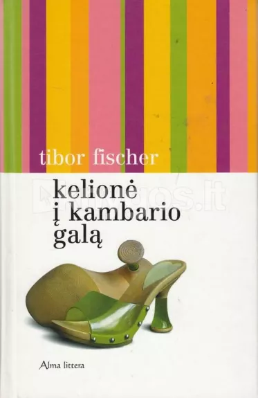 Kelionė į kambario galą - Tibor Fischer, knyga