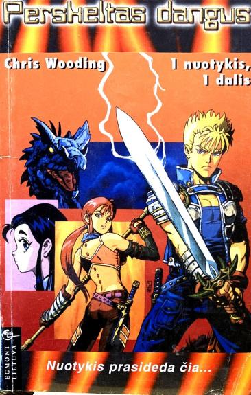 Perskeltas dangus 1 nuotykis (1 dalis) - Chris Wooding, knyga