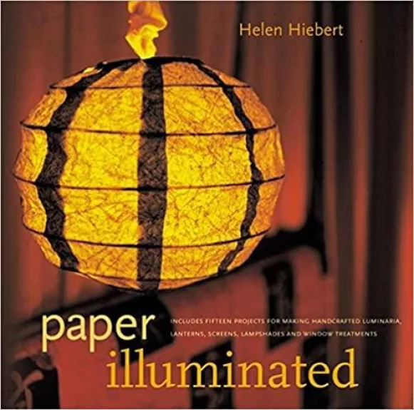 Paper Illuminated - Helen Hiebert, knyga