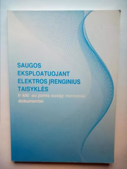 Saugos taisyklės eksploatuojant elektros įrenginius