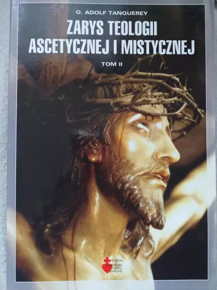 Zarys teologii ascetycznej i mistycznej - Ad. Tanquerey, knyga 1