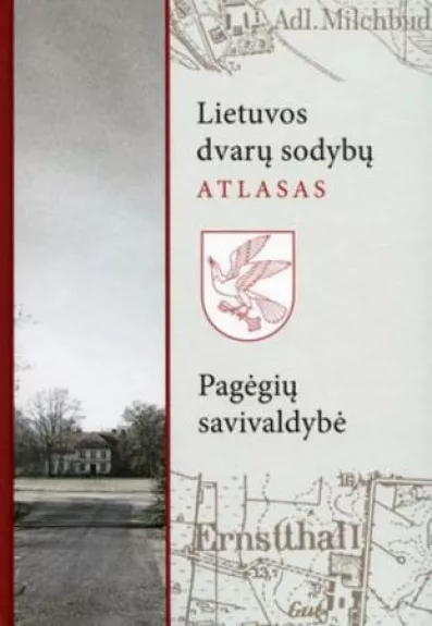 Lietuvos dvarų sodybų atlasas. II: Pagėgių savivaldybė - Autorių Kolektyvas, knyga