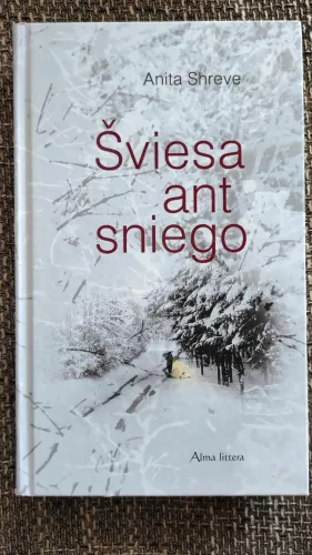 Šviesa ant sniego - Anita Shreve, knyga 1
