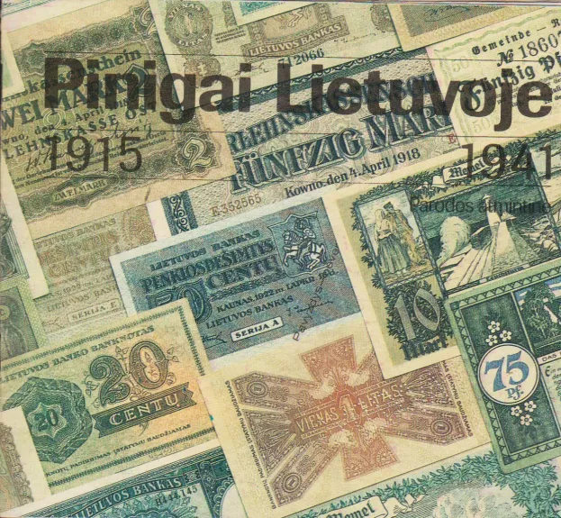 Pinigai Lietuvoje 1915-1941 m./Деньги в Литве 1915-1941 г./Geld in Litauen in den Jahren 1915-1941 - Rūta Kuncienė, knyga