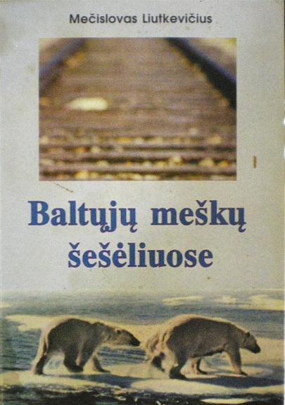 Baltųjų meškų šešėliuose