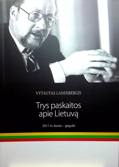 Trys paskaitos apie Lietuvą - Vytautas Landsbergis, knyga