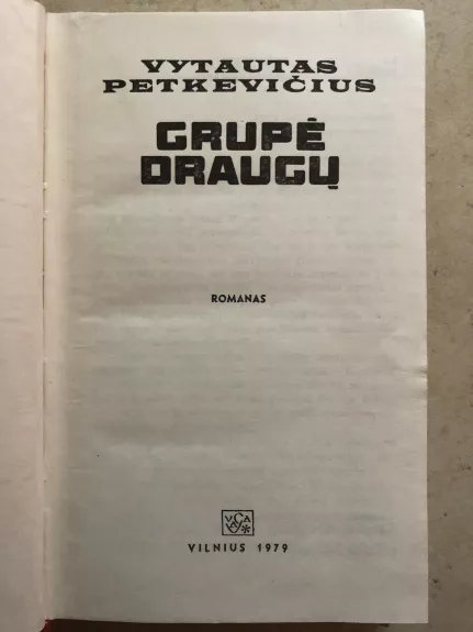 Grupė draugų - Vytautas Petkevičius, knyga 1