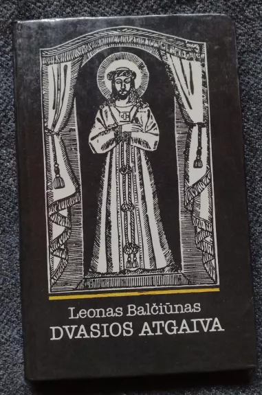 Dvasios atgaiva - Leonas Balčiūnas, knyga