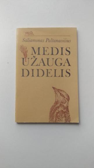 Medis užauga didelis