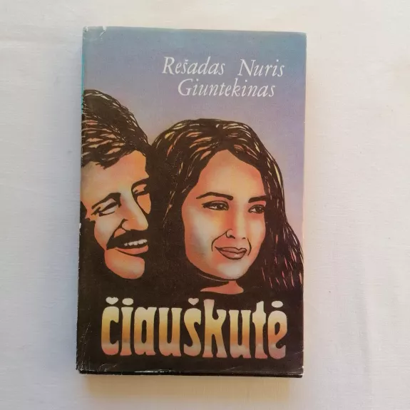 Čiauškutė - Rešadas Nuris Giuntekinas, knyga