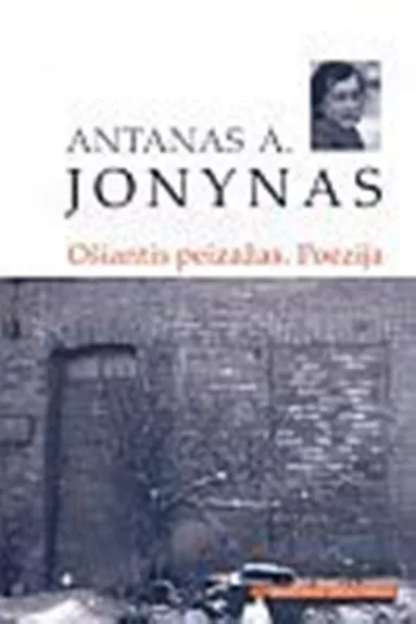Ošiantis peizažas: poezija - Antanas A. Jonynas, knyga