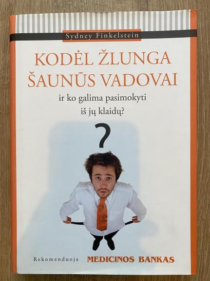 Kodėl žlunga šaunūs vadovai: ir ko galima pasimokyti iš jų klaidų?