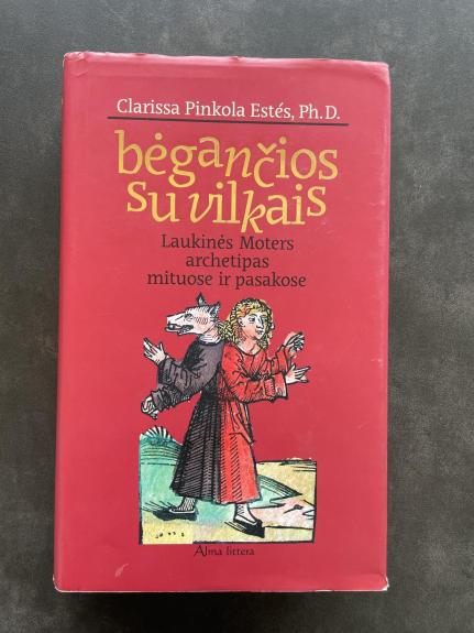 Bėgančios su vilkais - Clarissa Pinkola Estes, knyga 1