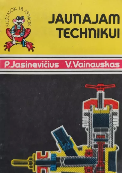 Jaunajam technikui - P. Jasinevičius, V.  Vainauskas, knyga