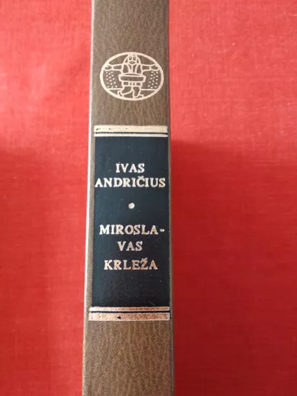 Ivas Andričius "Drinos tiltas", Miroslavas Krleža "Ant proto ribos" - Autorių Kolektyvas, knyga