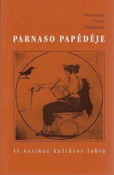 Parnaso papėdėje: iš Antikos kultūros lobių: 115-os istorinių ir mitologinių...