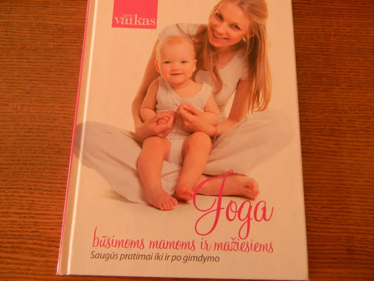 Joga būsimoms mamoms ir mažiesiems - Lina Paulauskaitė, knyga