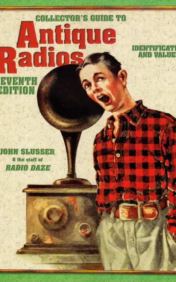 Collector's Guide to Antique Radios : Identification and Values