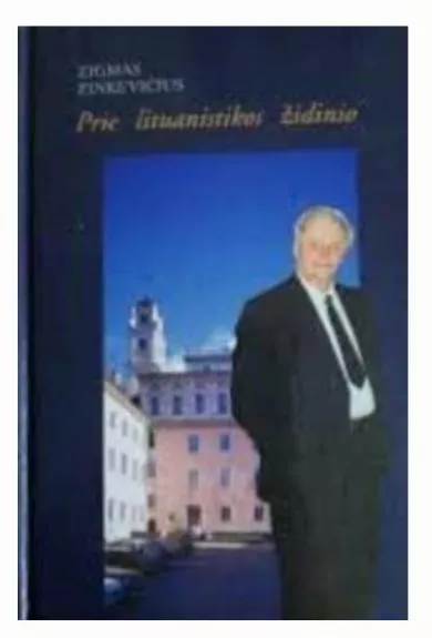 Prie lituanistikos židinio - Zigmas Zinkevičius, knyga