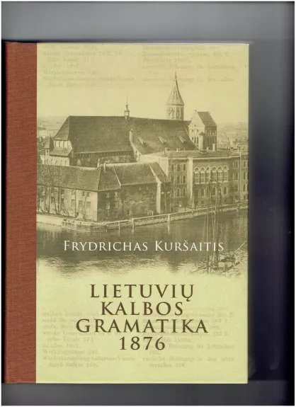 Lietuvių kalbos gramatika (1876) - Fridrichas Kuršaitis, knyga