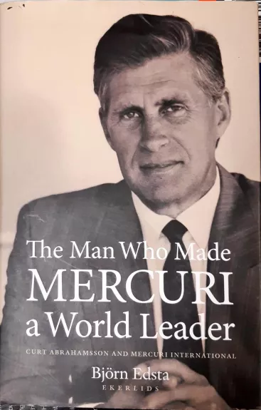 The Man Who Made Mercuri a World Leader - Bjorn Edsta, knyga