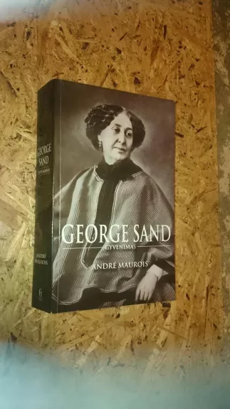 George Sand gyvenimas - Andre Maurois, knyga