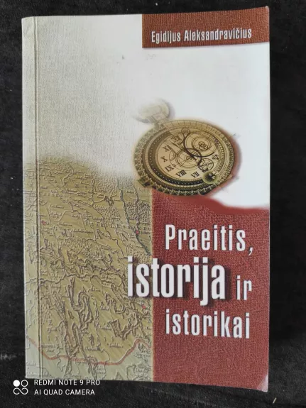 Praeitis, istorija ir istorikai - Egidijus Aleksandravičius, knyga