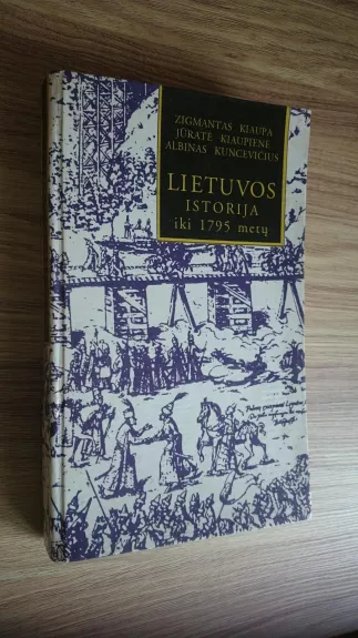 Lietuvos istorija iki 1795 metų - Autorių Kolektyvas, knyga