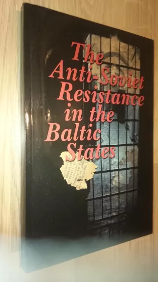 The Anti-Soviet Resistance in the Baltic States - Arvydas Anušauskas, knyga