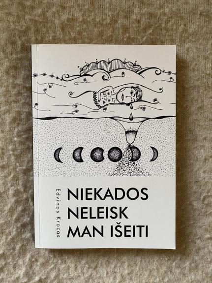 Niekados neleisk man išeiti