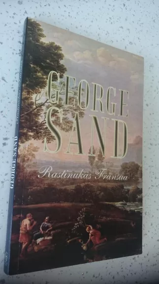 Rastinukas Fransua - George Sand, knyga