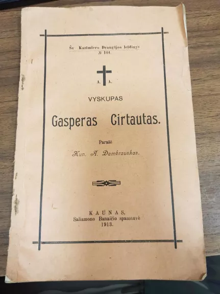 Vyskupas Gasperas Cirtautas - Aleksandras Dambrauskas-Jakštas, knyga