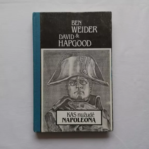 Kas nužudė Napoleoną - B. Weider, D. Hapgood, knyga