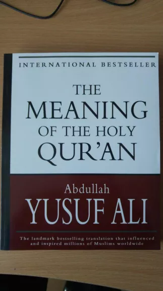 The Meaning of the Holy Quran - Yusuf Ali Abdullah, knyga