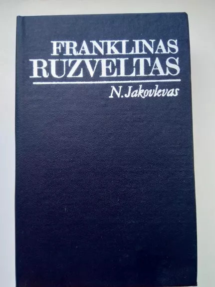 Franklinas Ruzveltas - N. Jakovlevas, knyga