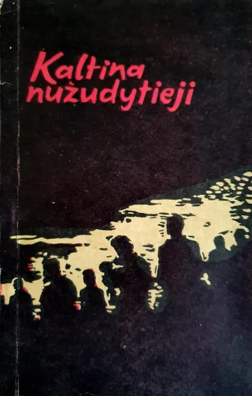 Kaltina nužudytieji - Algirdas Kadžiulis, knyga