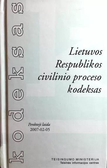 Lietuvos Respublikos civilinio proceso kodeksas - Autorių Kolektyvas, knyga